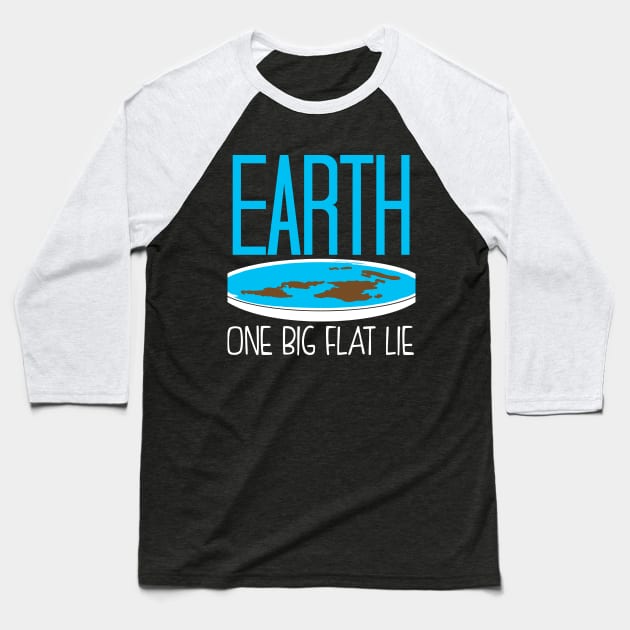 One Big Flat Lie Flat Earth Baseball T-Shirt by Jonny1223